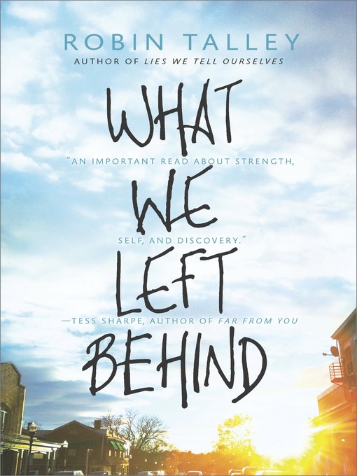 Title details for What We Left Behind by Robin Talley - Available